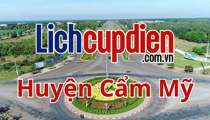 Lịch cúp điện huyện Cẩm Mỹ