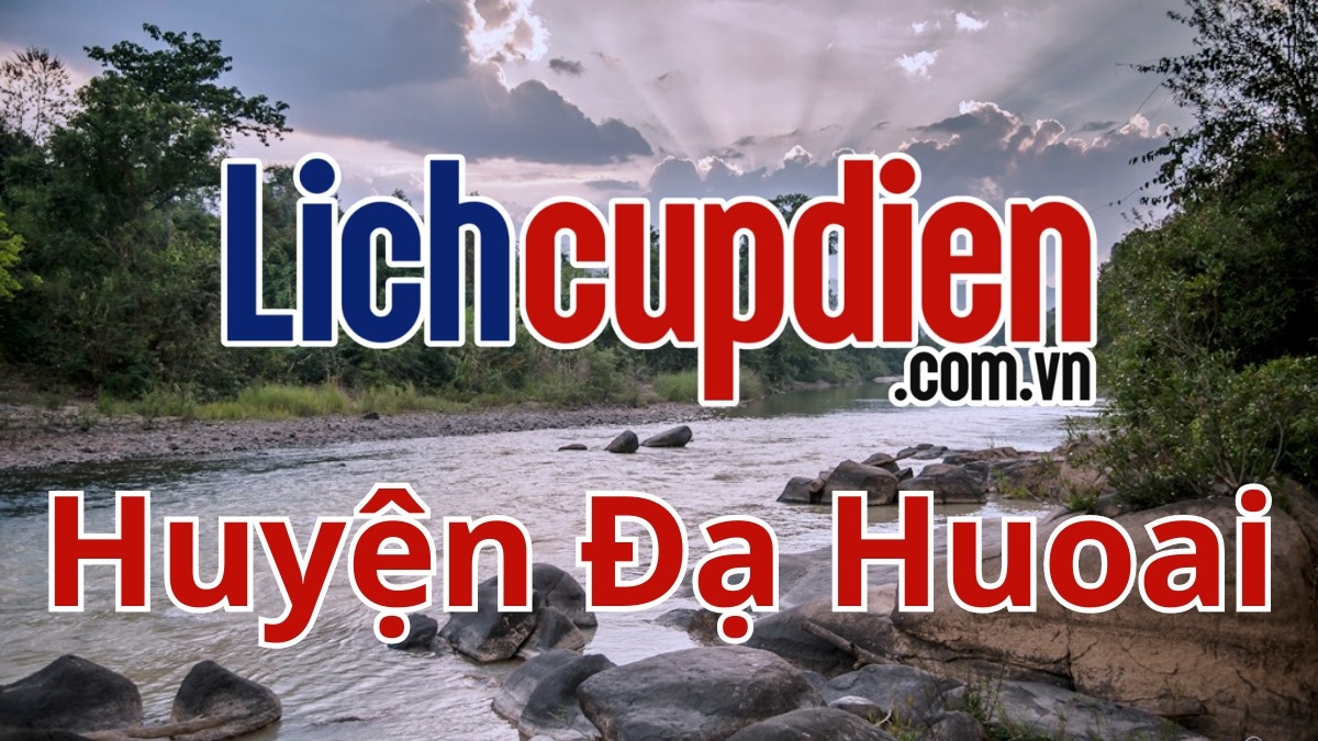 Lịch cúp điện huyện Đạ Huoai