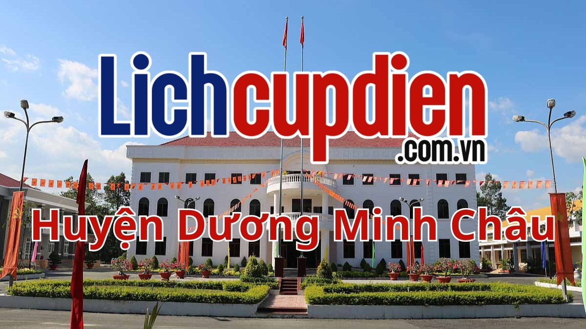 Lịch cúp điện Huyện Dương Minh Châu