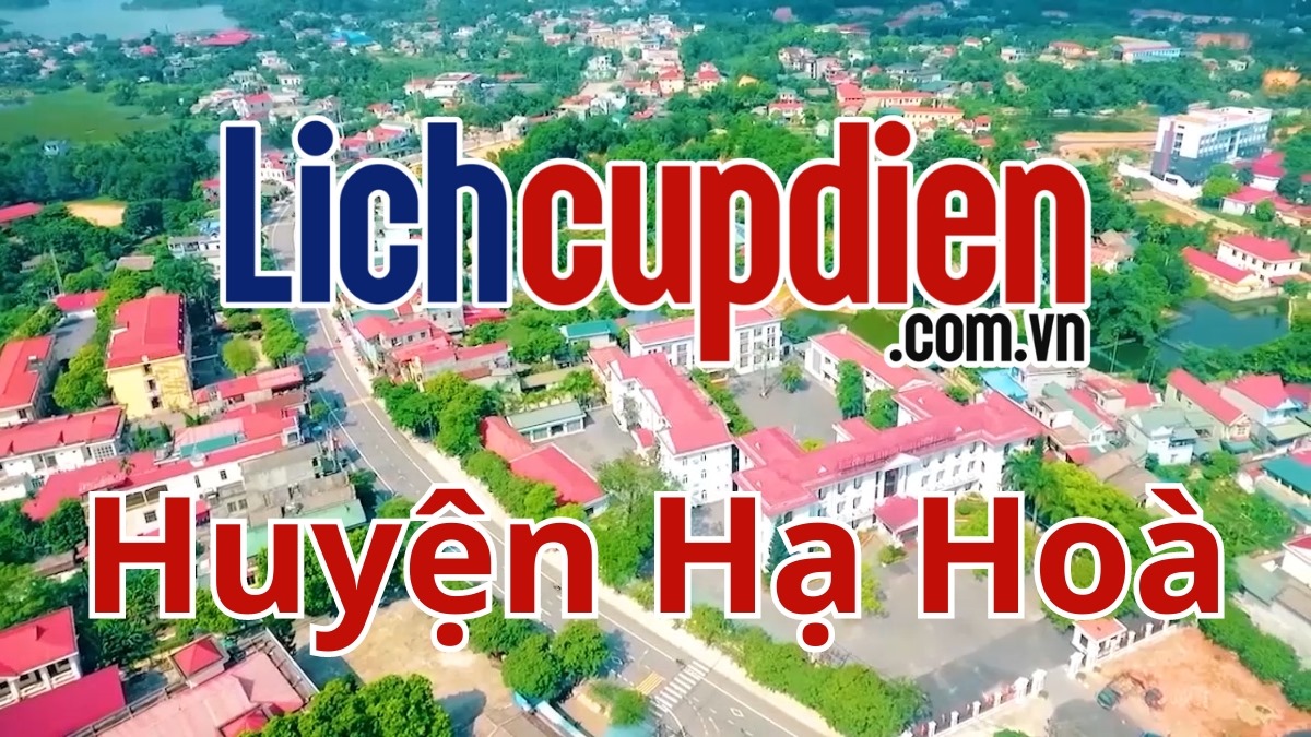 Lịch cúp điện huyện Hạ Hòa