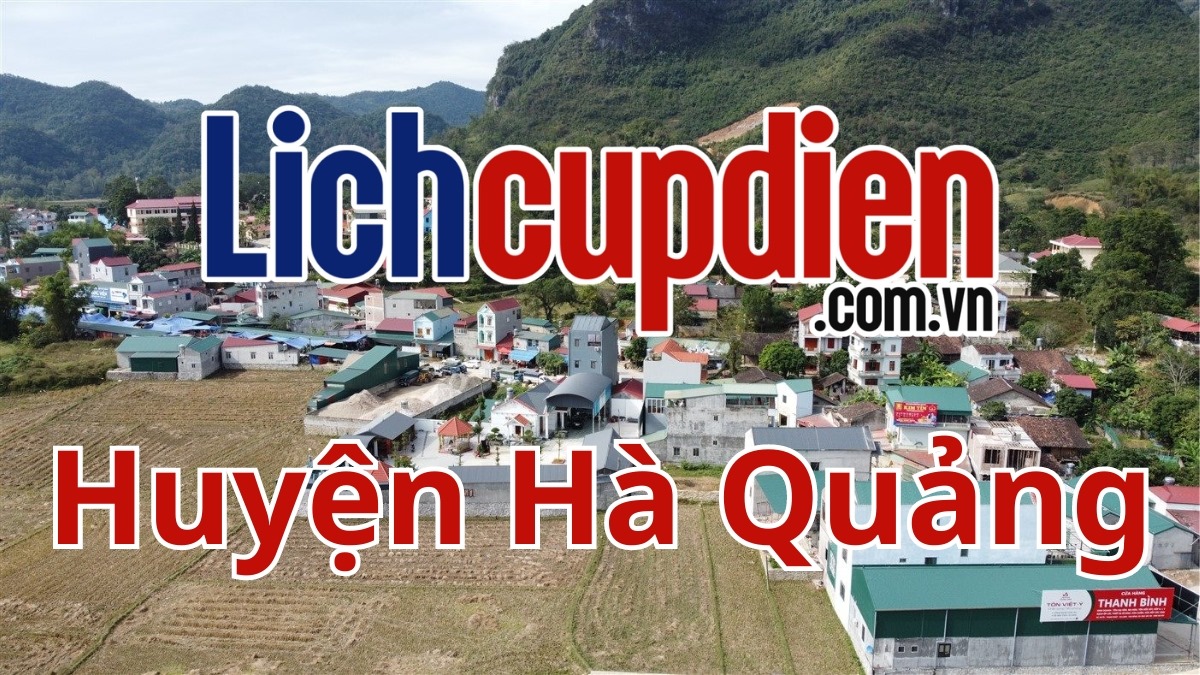 Lịch cúp điện huyện Hà Quảng