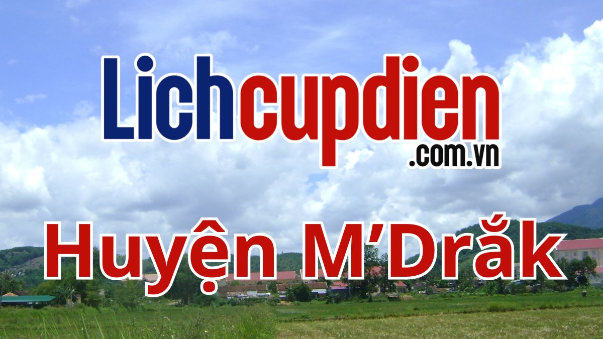 Lịch cúp điện Huyện M’Drắk
