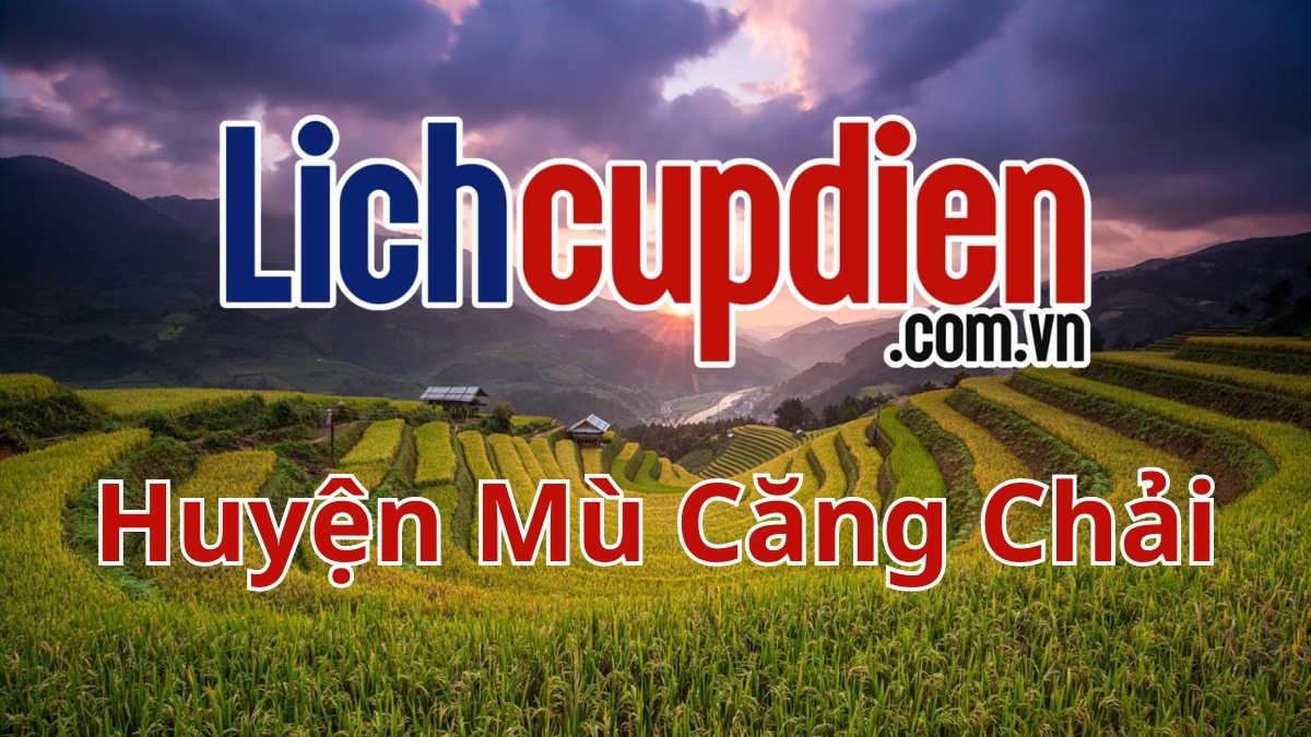 Lịch cúp điện huyện Mù Căng Chải