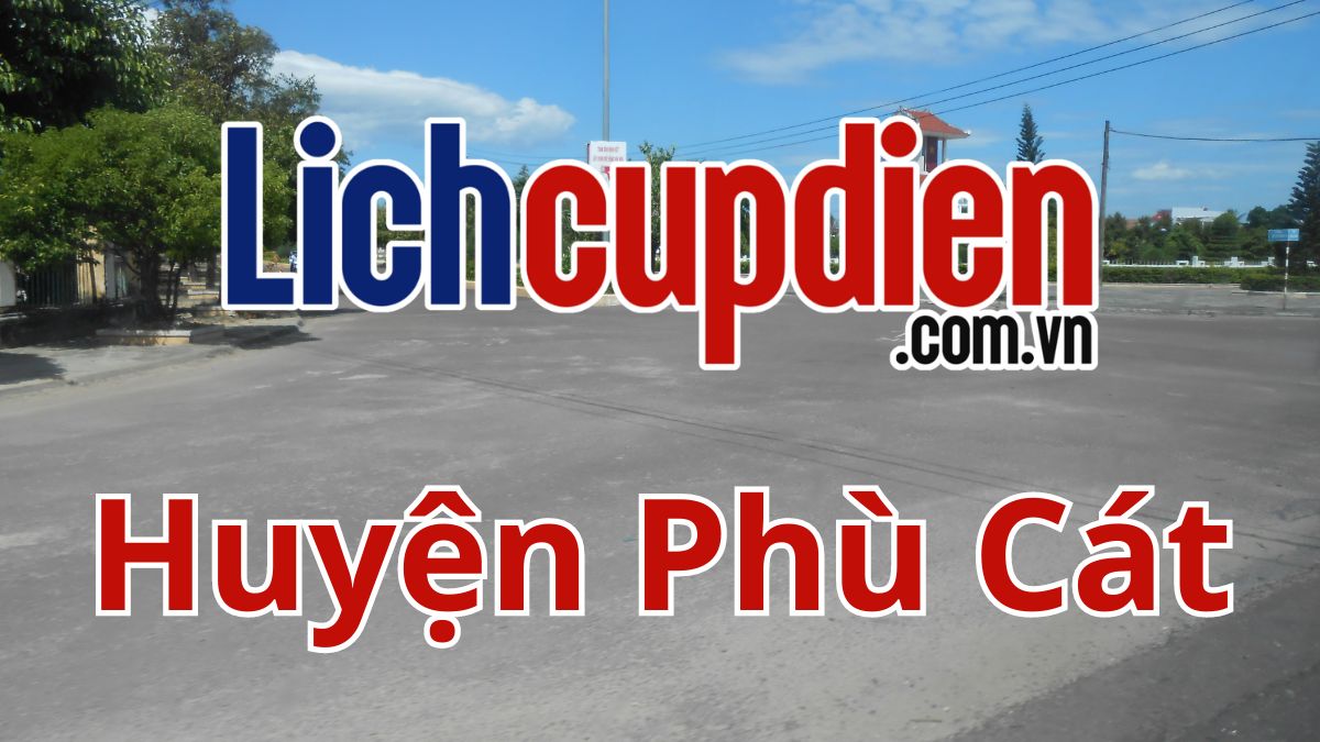 Lịch cúp điện huyện Phù Cát