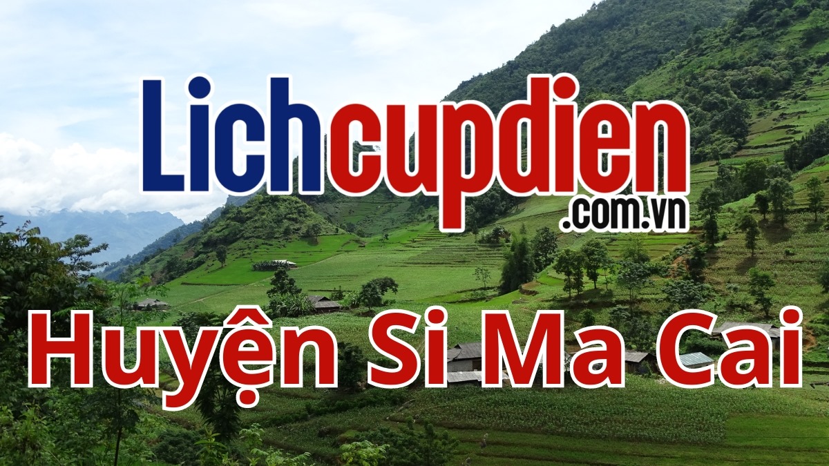 Lịch cúp điện huyện Si Ma Cai