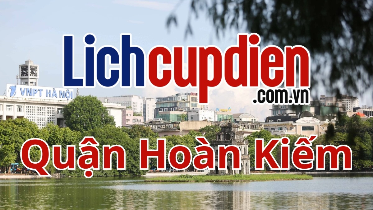 Lịch cúp điện Quận Hoàn Kiếm