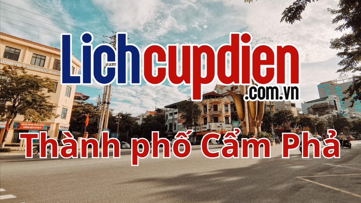 Lịch cúp điện thành phố Cẩm Phả