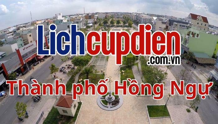 Lịch cúp điện Thành phố Hồng Ngự