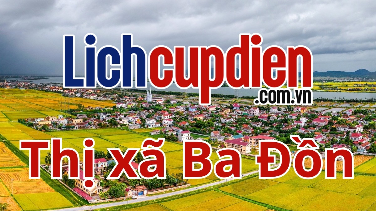 Lịch cúp điện Thị xã Ba Đồn