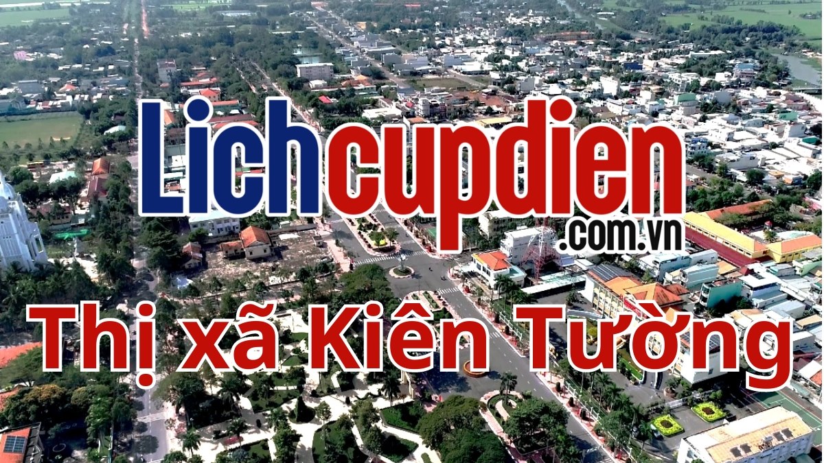 Lịch cúp điện Thị xã Kiên Tường
