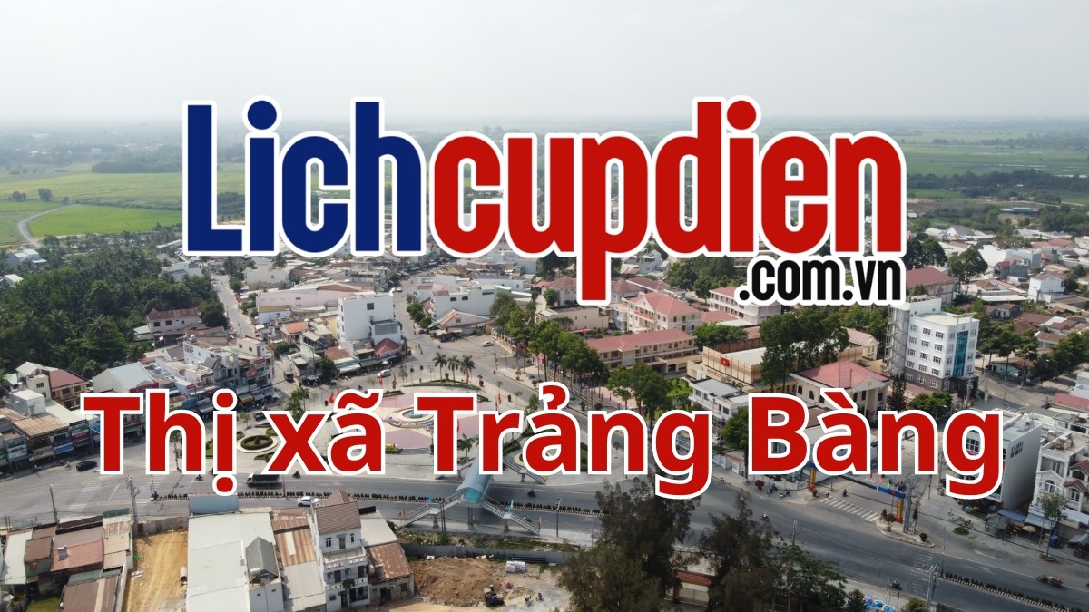 lịch cúp điện thị xã Trảng Bàng
